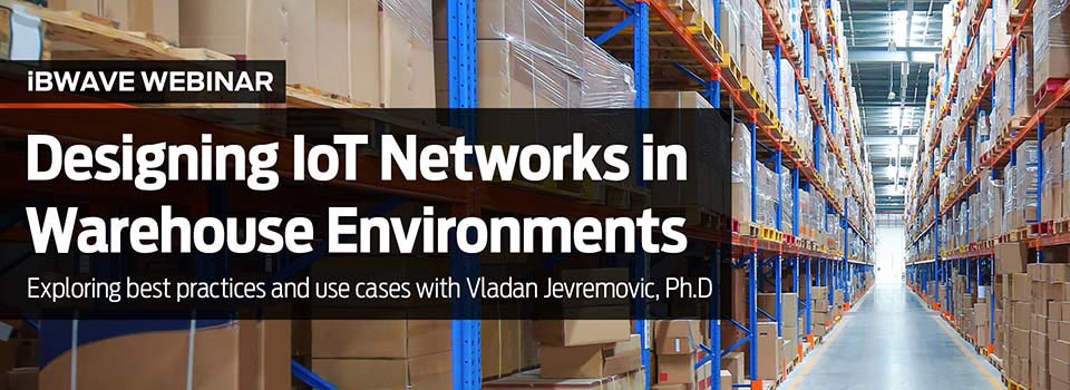 Designing IoT Networks in Warehouse Environments