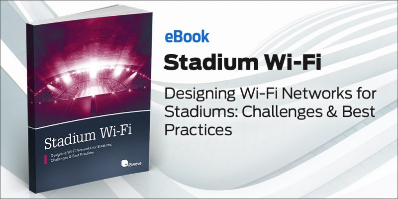 eBook: Designing Wi-Fi in Stadiums