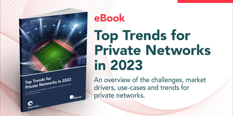 eBook: Top Trends for Private Networks in 2023